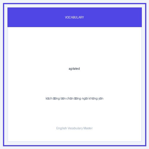 Hình minh họa từ agitated - kích động bồn chồn đứng ngồi không yên