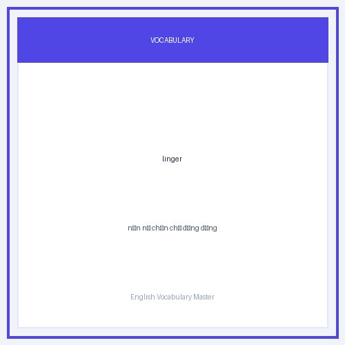Hình minh họa từ linger - nấn ná chần chừ dùng dằng