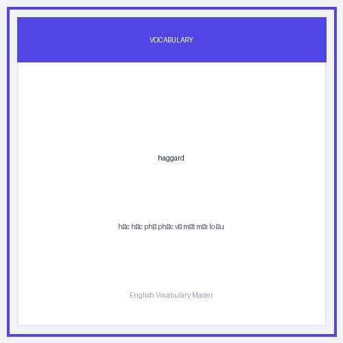 Hình minh họa từ haggard - hốc hác phờ phạc vì mệt mỏi lo âu